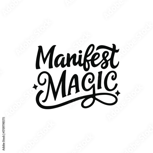 Manifest Magic Inspirational Hand Lettering Typography Quote