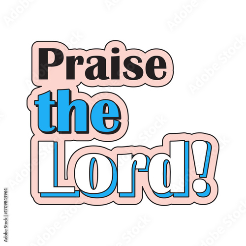 Christian sticker in groove style. Praise the Lord