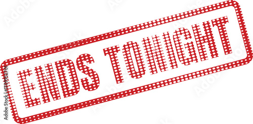 A red rectangular stamp announces Ends Tonight in a bold white font