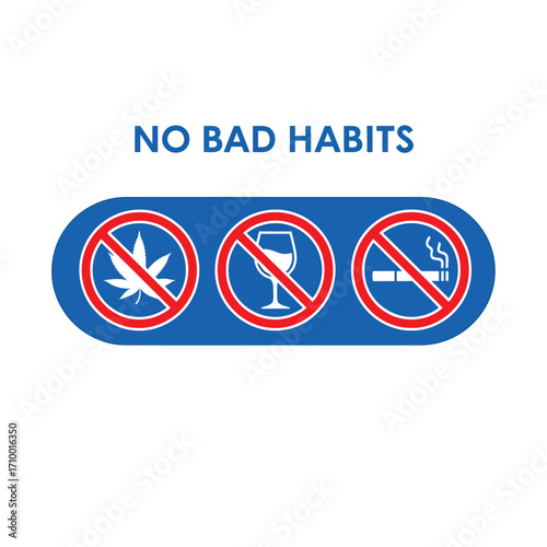 Vector art of sign with the text no bad habits and symbols prohibiting marijuana, alcohol, and smoking