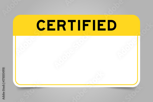 Label banner that have yellow headline with word certified and white copy space, on gray background