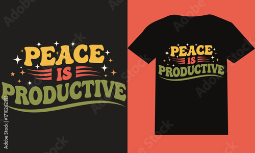 Peace Is Productive T-Shirt | Retro Motivational Typography Quote Graphic Tee
