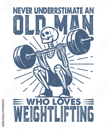 Never underestimate an old man who loves weightlifting