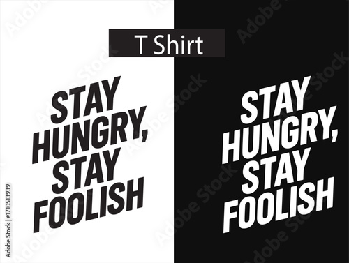 stay hungry stay foolish  Illustration T-shirt Design
