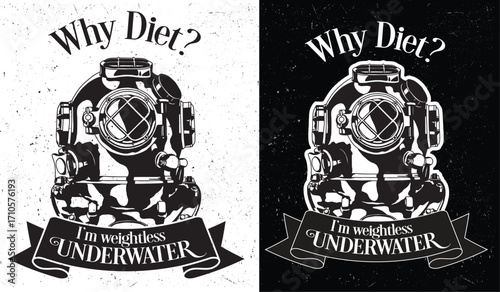 Vintage Diving Helmet with "Why Diet? I'm Weightless Underwater" Text