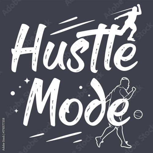 hustle mode on in bold grunge style text T-Shirt design