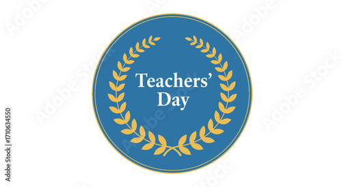 A circular emblem with a blue background and a golden laurel wreath surrounding the text 'Teachers' Day'.