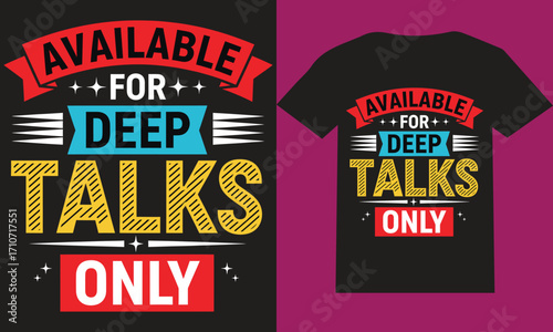 Available for Deep Talks Only T-Shirt | Funny Introvert Quote Typography Graphic Tee