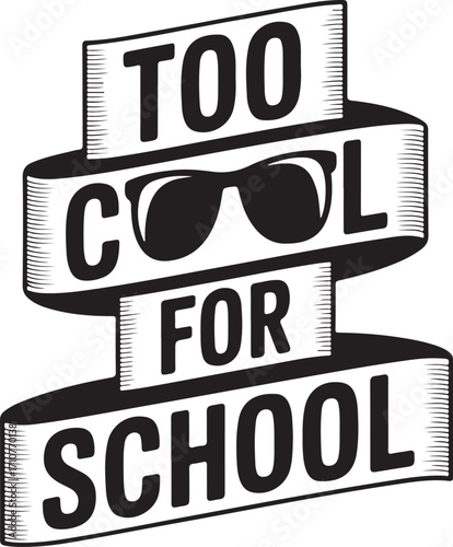 too cool for school