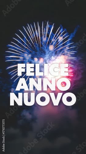 Italian New Year greeting text Felice Anno Nuovo with colorful fireworks display.