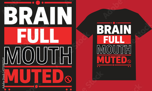Brain Full Mouth Muted T-Shirt | Funny Introvert Quote Typography Graphic Tee