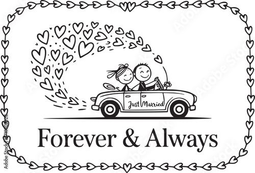Forever & Always: A hand-drawn illustration captures a joyful newlywed couple driving off into their happily ever after, surrounded by hearts and a decorative border. 