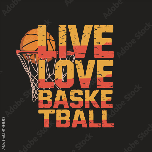 Live love basketball graphic hoop text