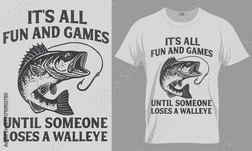 Humorous Walleye Fishing T-Shirt Design