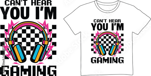 Cant hear you im gaming retro headphones checkered pattern t shirt design