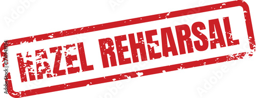 A red rectangular stamp displays the words Hazel Rehearsal in a grunge style