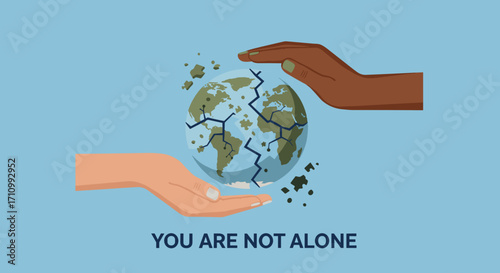 Hands holding cracked globe with text "You Are Not Alone"  