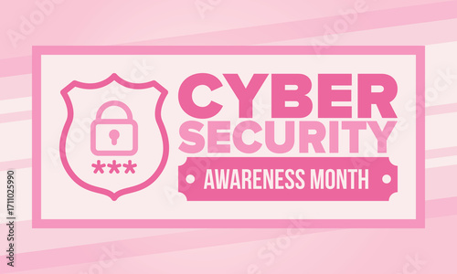 Cyber Security Awareness Month. Celebrated annual in October to raise awareness about digital security and empower everyone to protect their personal data from digital forms of crime. Vector poster