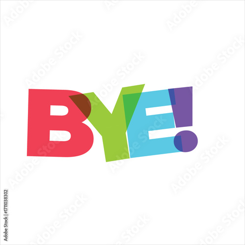 BYE Colorful Overlapping Letters Graphic farewell goodbye design typography illustration word exclamation point modern abstract vibrant