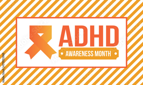 ADHD Awareness Month in October. Attention Deficit Hyperactivity Disorder. Celebrate annual in United States. Health care concept. Poster, greeting card, banner and background. Vector illustration