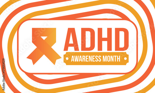 ADHD Awareness Month in October. Attention Deficit Hyperactivity Disorder. Celebrate annual in United States. Health care concept. Poster, greeting card, banner and background. Vector illustration