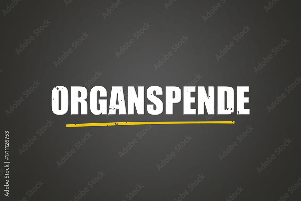 Fototapeta premium Organspende (Organ donation) - A blackboard with white text.
