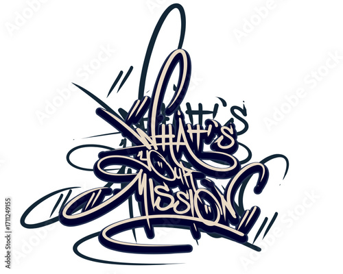 Bold Graffiti-Style Lettering: Whats Your Mission.