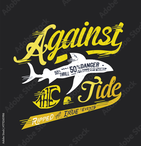 Grunge Style Against the Tide Graphic with Shark Silhouette.