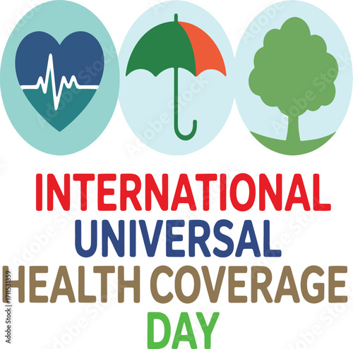International Universal Health Coverage Day Promotion of Healthcare Access Wellbeing and Environmental Protection with Emblematic Graphic Elements