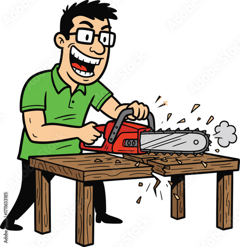 Cartoon man enthusiastically using a chainsaw to cut a wooden table, creating wood chips and debris.