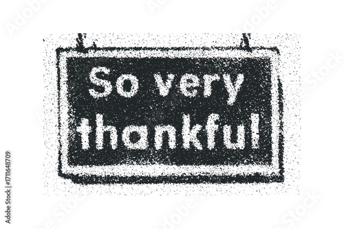 Text sign reading so very thankful,. Vector hand drawn illustration