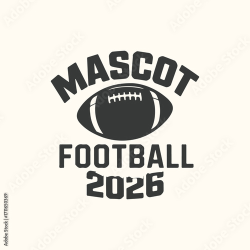 Vector art of mascot football 2026 text and american football graphic, representing sports and team spirit, perfect for merchandise and event promotion
