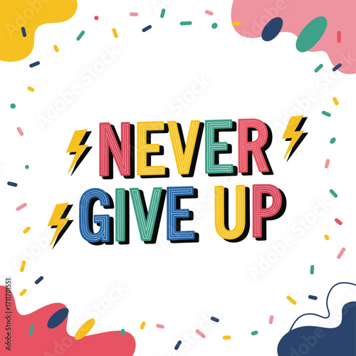 Never give up inspiring motivational quote with bright colors.