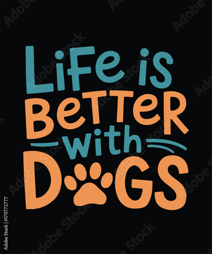 Life Is Better With Dogs Orange Lettering T-Shirt