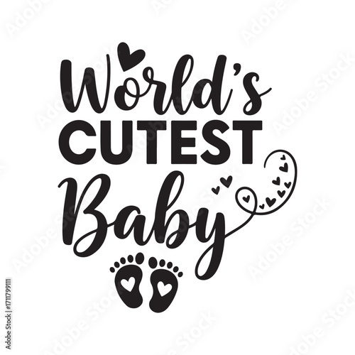Stylish graphic design of "World's Cutest Baby"