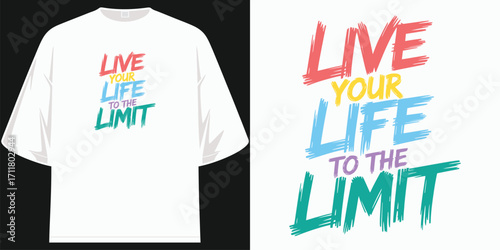 live your life to the limit motivational t-shirt vibrant inspirational quote tee encouraging adventure and fearless living for men and women