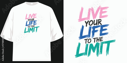 embrace life's adventures to the fullest with this inspirational live your life to the limit motivational quote graphic tee shirt design
