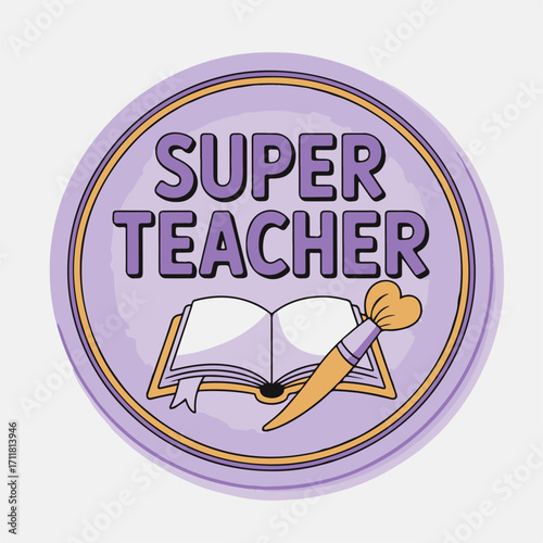 Super Teacher Appreciation Badge Celebrate Educators with this Inspiring Design