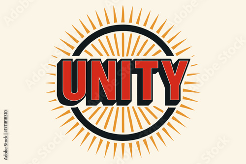 Unity retro poster lettering bold block tone surrounded by rays circular frame composition clean white background vector look high contrast.