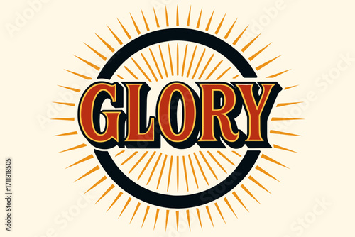 Glory retro poster lettering bold decorative tone surrounded by rays circular frame composition clean white background vector look high contrast.