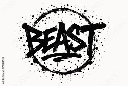 Beast graffiti lettering rough strokes surrounded by splatters circular frame composition clean white background vector look high contrast.