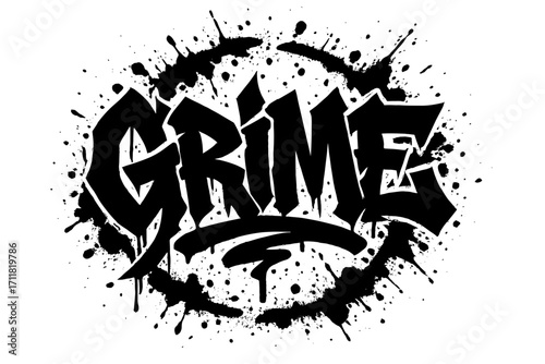 Grime graffiti style lettering rough heavy tone surrounded by paint splashes circular frame composition clean white background vector look high contrast.