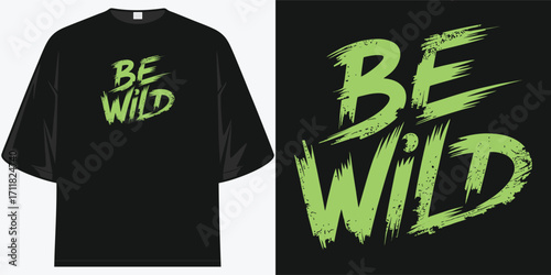 be wild green distressed grunge typography graphic t-shirt design inspiration
