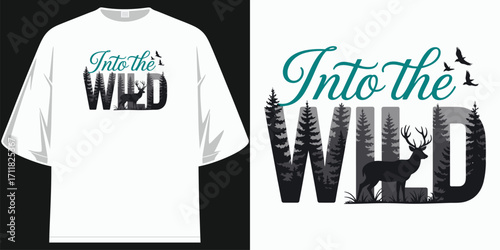 into the wild forest deer graphic tee nature lover adventure wilderness explorer apparel