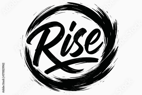 Rise brush lettering energetic sweeping style surrounded by paint strokes circular frame composition clean white background vector look high contrast.