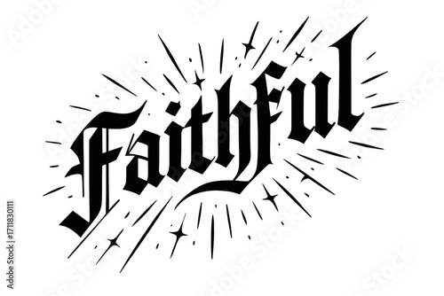 Faithful gothic calligraphy bold structured style surrounded by sparks diagonal decorative composition clean white background vector look high contrast.