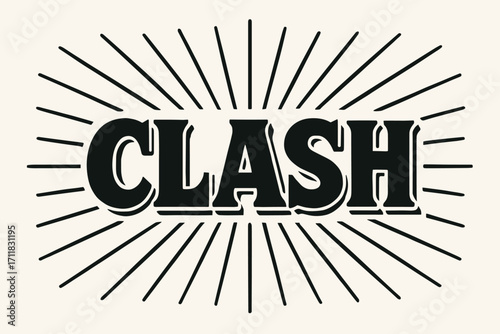 Clash retro poster lettering bold thick strokes surrounded by rays horizontal balanced layout clean white background vector look high contrast.
