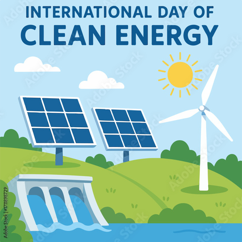 "Celebrate International Day of Clean Energy promoting renewable resources, sustainability, and a greener, healthier planet."
