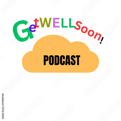 Colorful Get Well Soon podcast logo design with creative text and cloud illustration for health, wellness, and motivational content.
