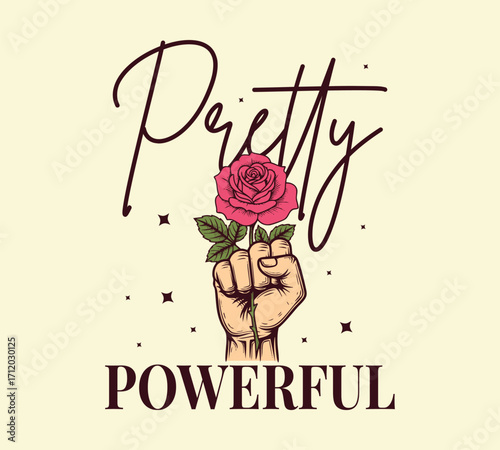 Feminist "Pretty Powerful" Typography with Raised Fist Holding Rose Illustration
